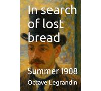 In search of lost bread: Summer 1908 (When Marcel Proust leads the investigation)