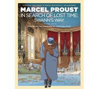 In Search of Lost Time: Swann's Way, A Graphic Novel