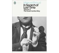 In Search of Lost Time: Volume 3: The Guermantes Way (Penguin Modern Classics 3rd edition)