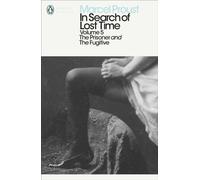 In Search of Lost Time: Volume 5: The Prisoner and the Fugitive (Penguin Modern Classics)