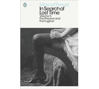 In Search of Lost Time: Volume 5: The Prisoner and the Fugitive (Penguin Modern Classics)