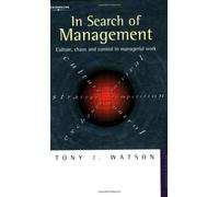 In Search of Management: Culture, Chaos and Control in Managerial Work