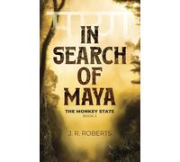 In Search of Maya: A Utopian Animal Fantasy Adventure (The Monkey State Trilogy)