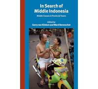 In Search of Middle Indonesia: Middle Classes in Provincial Towns: 292/4 (Power and Place in Southeast Asia, 292/4)