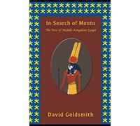 In Search of Montu: The Rise of Middle Kingdom Egypt