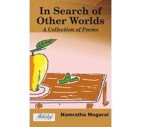 In Search of Other Worlds: A collection of poems