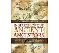In Search of Our Ancient Ancestors: From the Big Bang to Modern Britain, in Science and Myth
