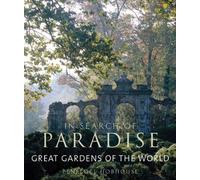 In Search of Paradise: Great Gardens of the World by Hobhouse, Penelope ( 2006 )