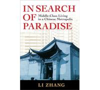In Search of Paradise: Middle-Class Living in a Chinese Metropolis