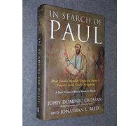 In Search of Paul: How Jesus's Apostle Opposed Rome's Empire with God's Kingdom