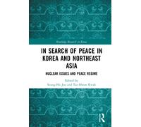 In Search of Peace in Korea and Northeast Asia : Nuclear Issues and Peace Regime