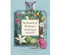 In Search of Perfumes: A lifetime journey to the sources of nature's scents