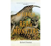 In Search of Real Monsters: Adventures in Cryptozoology Volume 2 (Mythical animals, Legendary cryptids, Norse creatures)