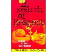 In Search of Respect: Selling Crack in El Barrio (Structural Analysis in the Social Sciences) 1st edition by Bourgois, Philippe (1996) Paperback