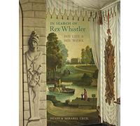 In Search of Rex Whistler: His Life and His Work
