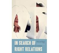 In Search of Right Relations : Provocations on Ethics and Life Stories