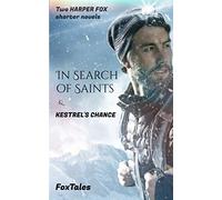 In Search Of Saints & Kestrel's Chance: Two Harper Fox Shorter Novels