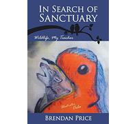 In Search of Sanctuary: Wildlife, My Teacher