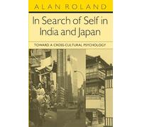 In Search of Self in India and Japan: Toward a Cross-Cultural Psychology