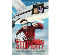 In Search of Stupidity: Over 40 Years of High-Tech Marketing Disasters, Third Edition