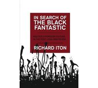 In Search of the Black Fantastic: Politics and Popular - Paperback NEW Richard