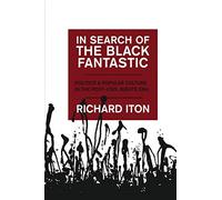 In Search of the Black Fantastic: Politics and Popular - Paperback NEW Richard