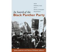 In Search of the Black Panther Party: New Perspectives on a Revolutionary Movement