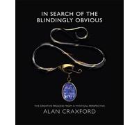In Search of the Blindingly Obvious: The Creative Process from a Mystical Perspective