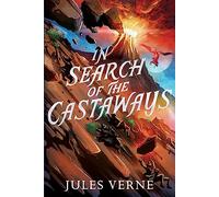 In Search of the Castaways (Jules Verne Collection)