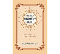 In Search of the Highest Truth: Adventures in Yoga Philosophy