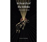 In Search of the Infinite: A Psychedelic Memoir