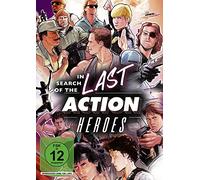 In Search Of The Last Action Heroes