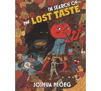 In Search of the Lost Taste: The Adventure Vegan Cookbook (Vegan Cookbooks)