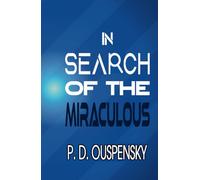 IN SEARCH OF THE MIRACULOUS