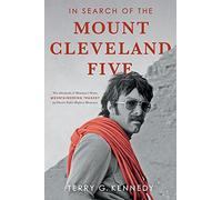 In Search of the Mount Cleveland Five: The Aftermath of Montana's Worst Mountaineering Tragedy on Glacier Park's Highest Mountain