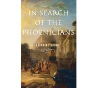 In Search of the Phoenicians – Miriam S. Balmuth Lectures in Ancient History and Archaeology: 3