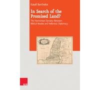 In Search of the Promised Land?: The Hasmonean Dynasty Between Biblical Models and Hellenistic Diplomacy: 24 (Journal of Ancient Judaism. Supplements)