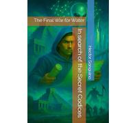 In search of the Secret Codices: The Final War for Water