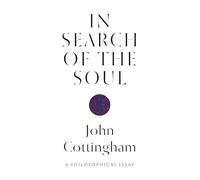 In Search of the Soul : A Philosophical Essay
