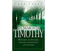 In Search of Timothy: Discovering and Developing Greatness in Church Staff and Volunteers