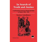 In Search of Truth and Justice: Confrontations Between Church and State in Malawi 1960-1994