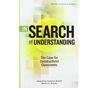 In Search of Understanding: The Case for Constructivist Classrooms