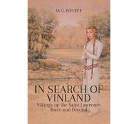 In Search of Vinland: Vikings up the Saint Lawrence River and Beyond