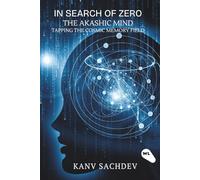 In Search of Zero: The Akashic Mind - Tapping the Cosmic Memory Field