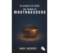 In Search of Zero: The Power of Mantra & Sound