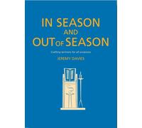 In Season and Out of Season: Crafting sermons for all occasions