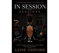 In Session: Sessions : Two: Sixteen Explicit Female-Led Sessions (Companion to In Session: Two)