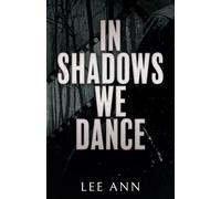 In Shadows We Dance: A Dark Stalker Bully Romance