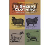 In Sheep's Clothing: A Handspinners Guide to Wool