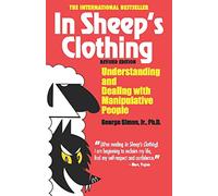 In Sheep's Clothing: Understanding and Dealing with Manipulative People